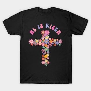 He Is Risen Easter Cross Christians Religious Hippie Groovy T-Shirt